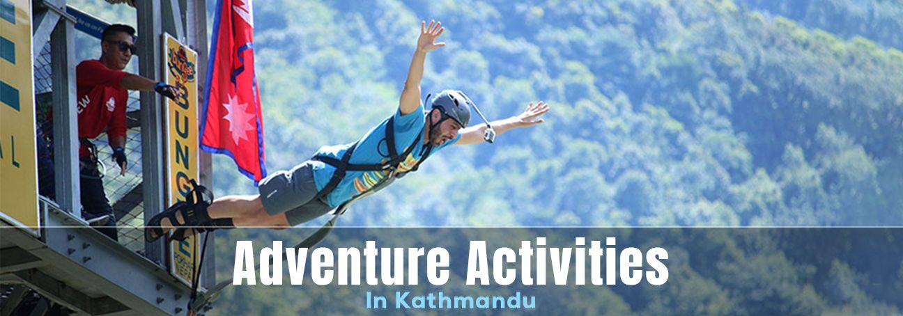 Adventure Activities In and Around Kathmandu Valley